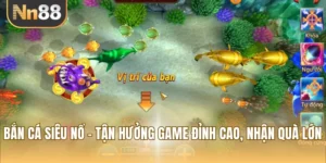 Bắn Cá Siêu Nổ - Tận Hưởng Game Đỉnh Cao, Nhận Quà Lớn