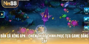 Bắn Cá Xèng Apk - Chiến Thuật Chinh Phục Tựa Game Đẳng Cấp