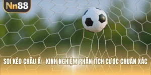 Soi Kèo Châu Á - Kinh Nghiệm Phân Tích Cược Chuẩn Xác